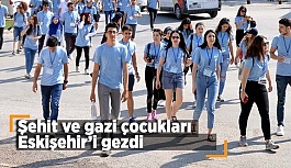 Şehit ve gazi çocukları Eskişehir’i gezdi