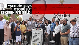 "Şehrim 2023 Otobüsü" Eskişehir’ geldi