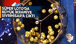 SÜPER LOTO’DA BÜYÜK İKRAMİYE SİVRİHİSAR’A ÇIKTI