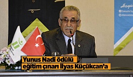 Yunus Nadi ödülü eğitim çınarı İlyas Küçükcan’a