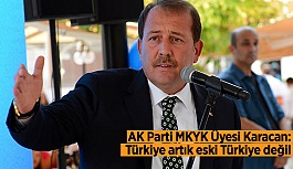 AK Parti MKYK Üyesi Karacan: Türkiye artık eski Türkiye değil