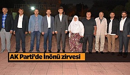 AK Parti’de İnönü zirvesi