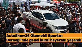 AutoShow26 Otomobil Sporları Derneğinde genel kurul heyecanı yaşandı