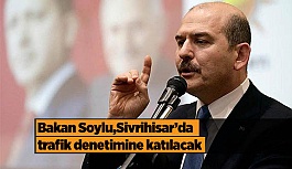 Bakan Soylu, Sivrihisar’da trafik denetimine katılacak