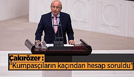 CHP’li Çakırözer kumpas davası mağdurlarını Meclis gündemine taşıdı