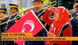 Eskişehir’de 30 Ağustos Zafer Bayramı, törenlerle kutlandı