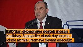 ESO’DAN ‘İŞ DÜNYASI DESTEĞE HAZIR’ AÇIKLAMASI