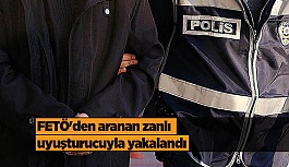 FETÖ'den aranan zanlı uyuşturucuyla yakalandı