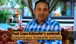 Fuat Çapa: Hedefimiz, Eskişehirspor'un düzlüğe çıkması