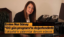 Günay ‘100 gün programı’nı değerlendirdi: Yeni bir dönemin başlangıcı