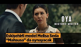 Melisa Seda “Mahsusa” da oynayacak