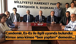 MHP İl Başkanı Candemir Eskişehirspor ile ilgili uyarıda bulundu: Kimse ama kimse “ben yaptım” demesin