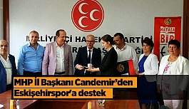 MHP İl Başkanı Candemir’den Eskişehirspor'a destek