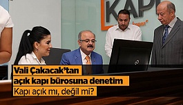 Vali Çakacak’tan Açık Kapı bürosuna denetim