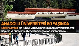 ANADOLU ÜNİVERSİTESİ 60 YAŞINDA