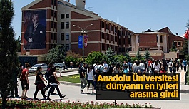 Anadolu Üniversitesi dünyanın en iyileri arasına girdi