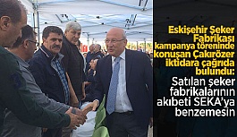 Çakırözer’den ‘Şeker Fabrikaları’nı özelleştirmeyin’ çağrısı