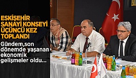 Eskişehir Sanayi Konseyi ekonomik gelişmeleri değerlendirdi