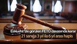 Eskişehir’de görülen FETÖ davasında karar