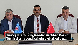 Orhan Demir: Güvencesiz çalışan tüm işyerlerinde teşkilatlanma çalışmalarına hız vereceğiz