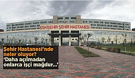 Şehir Hastanesi'nde taşeron işçiler mağdur