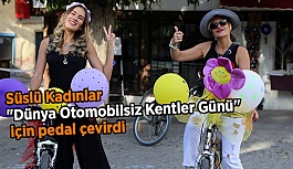 Süslü Kadınlar "Dünya Otomobilsiz Kentler Günü" pedal çevirdi