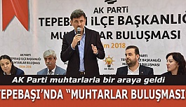 AK Parti muhtarlarla bir araya geldi