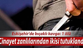 Kavgaya karıştıkları belirlenen 4 şüpheliden 2'si tutuklandı