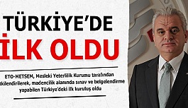 MADENCİLİKTE ETO-METSEM TÜRKİYE’DE İLK OLDU