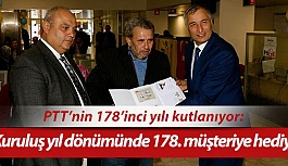 PTT’nin kuruluş yıl dönümünde 178. müşteriye hediye