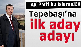 Tepebaşı’na ilk aday adayı