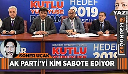 AK PARTİ’Yİ KİM SABOTE EDİYOR?