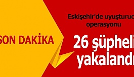 Eskişehir'de uyuşturucu operasyon