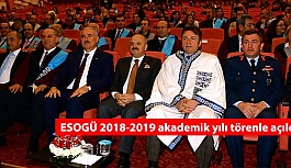 Eskişehir Osmangazi Üniversitesinde (ESOGÜ) 2018-2019 akademik yılı törenle açıldı.