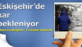 Eskişehir’de  kar bekleniyor