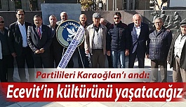 Partilileri Karaoğlan’ı unutmadı: Ecevit’in kültürünü yaşatacağız