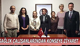 SAĞLIK ÇALIŞANLARINDAN KONSEYE ZİYARET