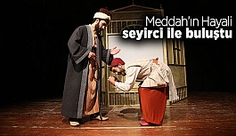 Şehir Tiyatroları’nın yeni oyunu Meddah’ın Hayali seyirci ile buluştu