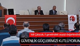 Vali Çakacak: Güvenlik güçlerimizi kutluyorum