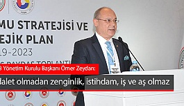 Zeydan: Adalet sistemi olmadan zenginlik, istihdam, iş ve aş olmaz