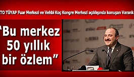 Bakan Varank "Bu merkez 50 yıllık bir özlem"