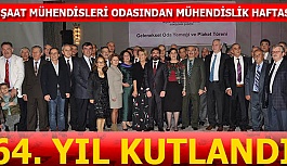 İNŞAAT MÜHENDİSLERİ ODASI'NDAN 64. YIL KUTLAMASI