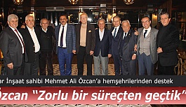 Kar İnşaat sahibi Mehmet Ali Özcan’a hemşehrilerinden destek