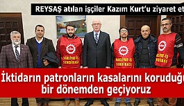 REYSAŞ işçileri Kazım Kurt’u ziyaret etti