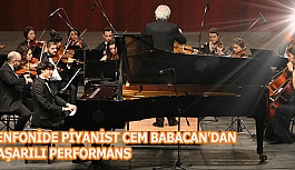 SENFONİDE PİYANİST CEM BABACAN’DAN BAŞARILI PERFORMANS