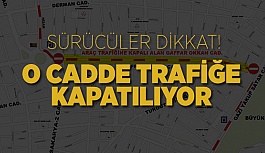 ESKİŞEHİR'DE O CADDE TRAFİĞE KAPATILACAK