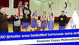 ESO Şirketler arası basketbol turnuvası sona erdi