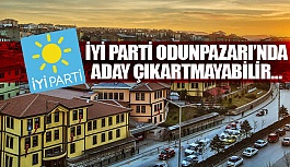 İYİ PARTİ ODUNPAZARI’NDA ADAY ÇIKARTMAYABİLİR…