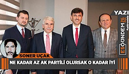 Ne kadar az Ak Partili olursak o kadar iyi