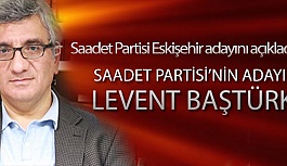 Saadet Partisi'nin Eskişehir belediye başkan adayı açıklandı